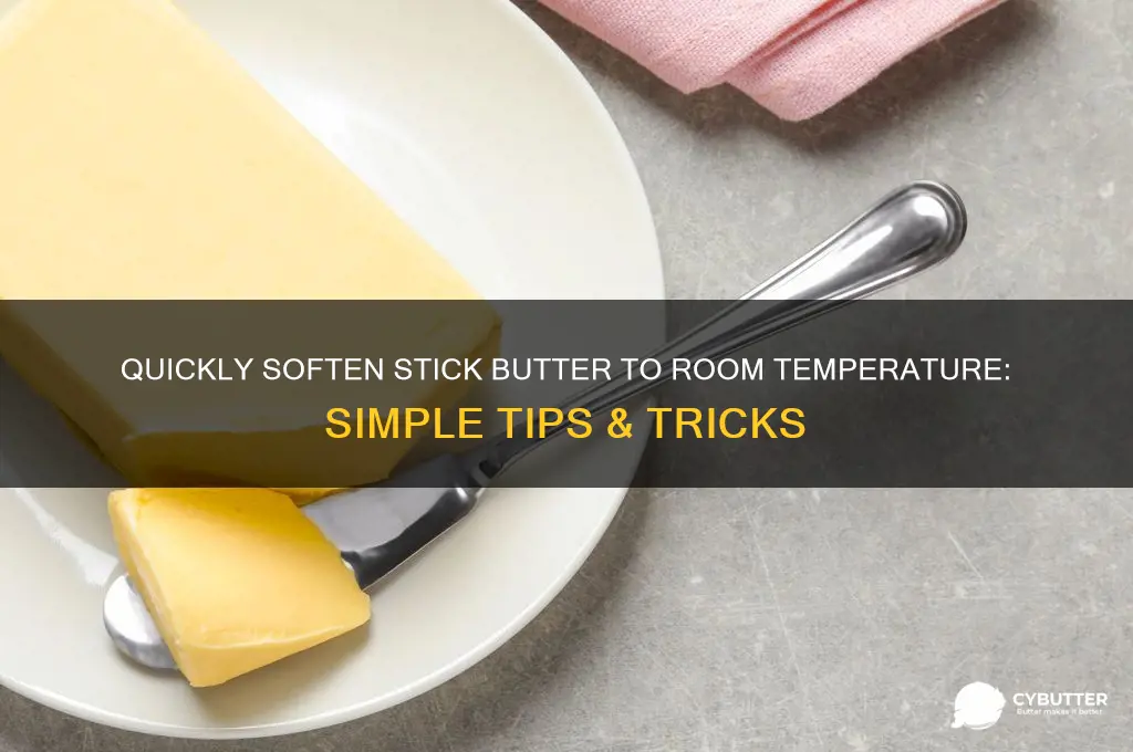 how to get stick butter to room temperature quickly