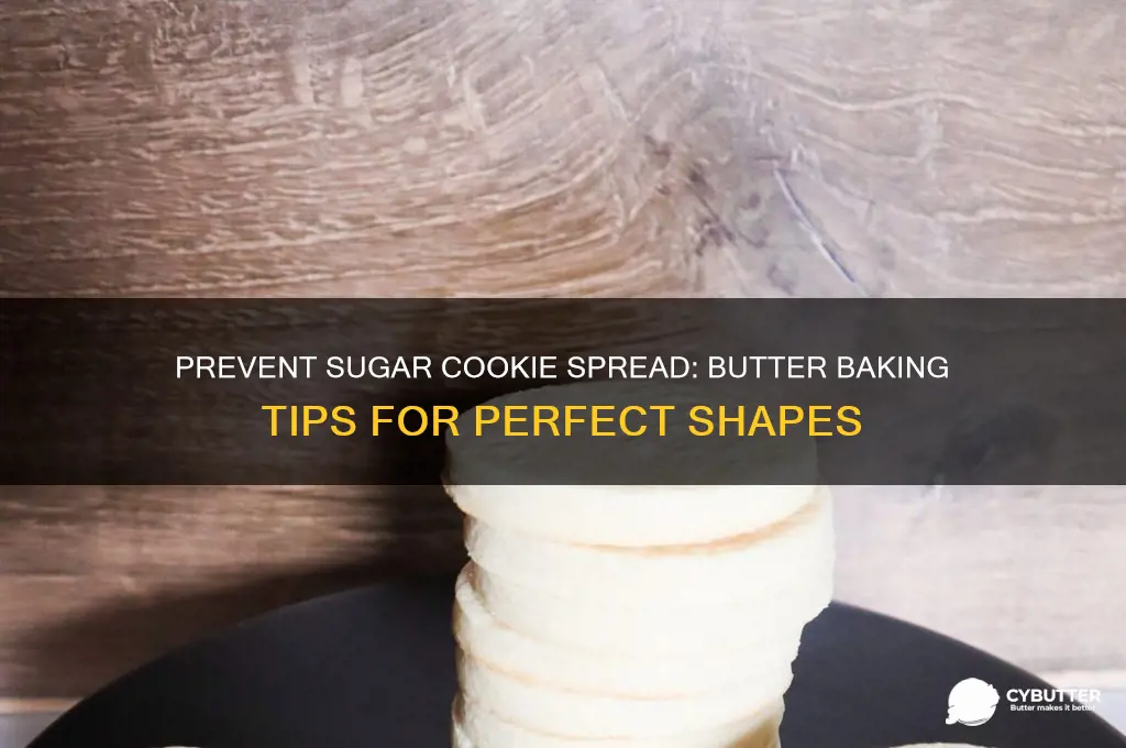 how to get sugar cookies with butter to not spread