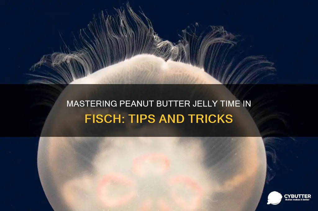 how to get the peanut butter jelly time in fisch