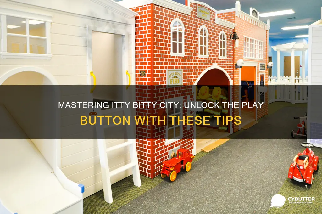 how to get the play butten in itty bitty city
