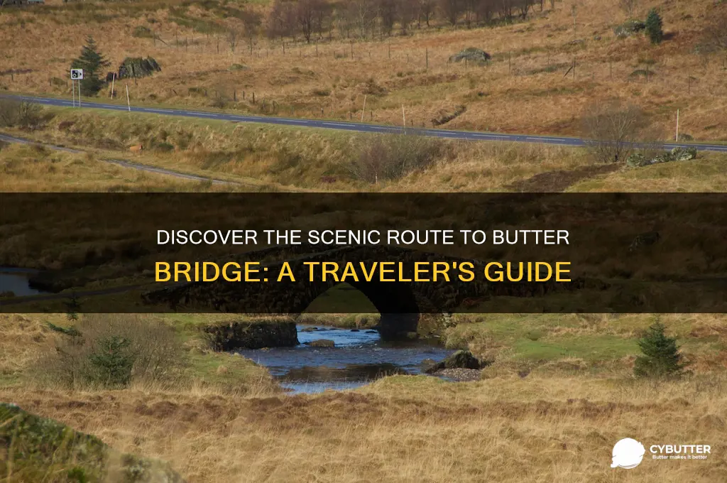 how to get to butter bridge