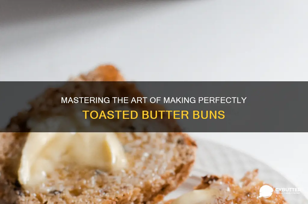 how to get toasted butter bun