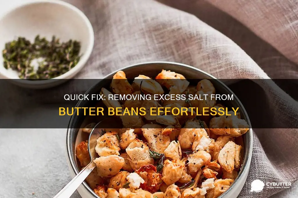 how to get too much salt out of butter beans