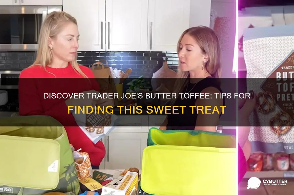 how to get trader joes butter toffee