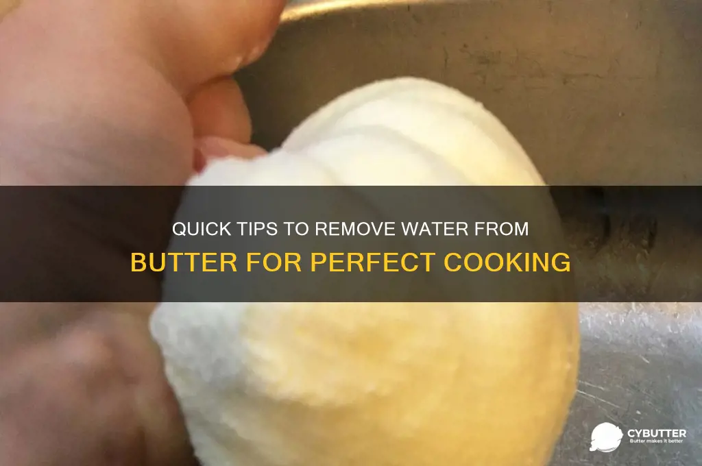 how to get water out of butter
