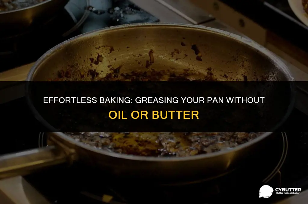 how to grease a pan without oil or butter