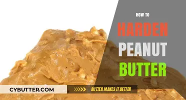 Peanut Butter Perfection: Mastering the Art of Hardening