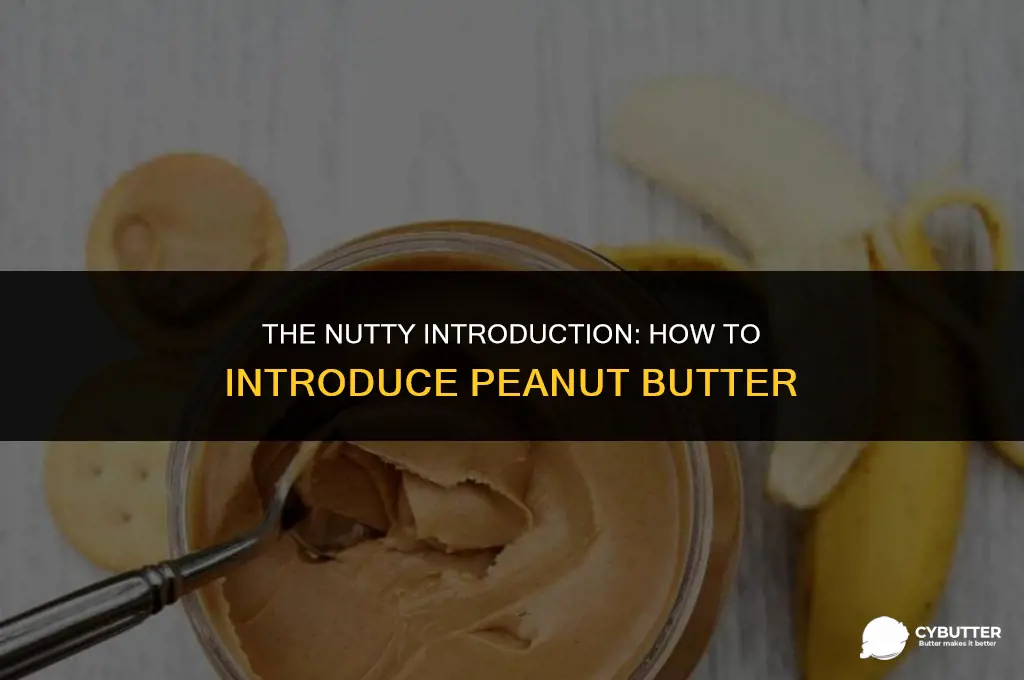 how to introduce peanut butter