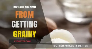 Prevent Grainy Shea Butter: Simple Tips for Smooth, Creamy Texture
