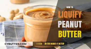 The Ultimate Guide to Liquifying Peanut Butter: Tips and Tricks