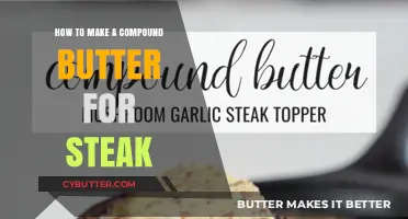 Elevate Your Steak Game: Crafting the Perfect Compound Butter