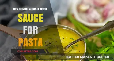 Delicious Garlic Butter Sauce: A Simple Recipe for Perfect Pasta