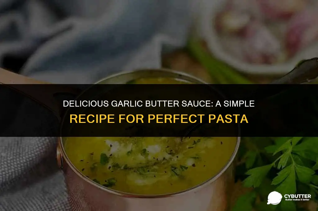 how to make a garlic butter sauce for pasta