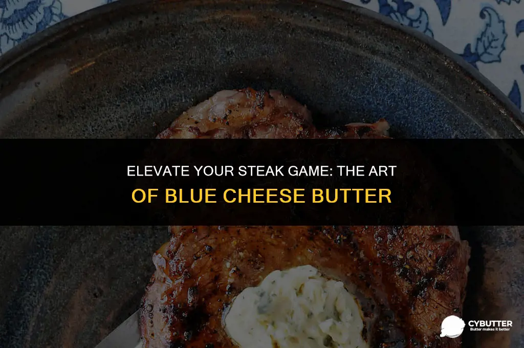 how to make blue cheese butter for steak