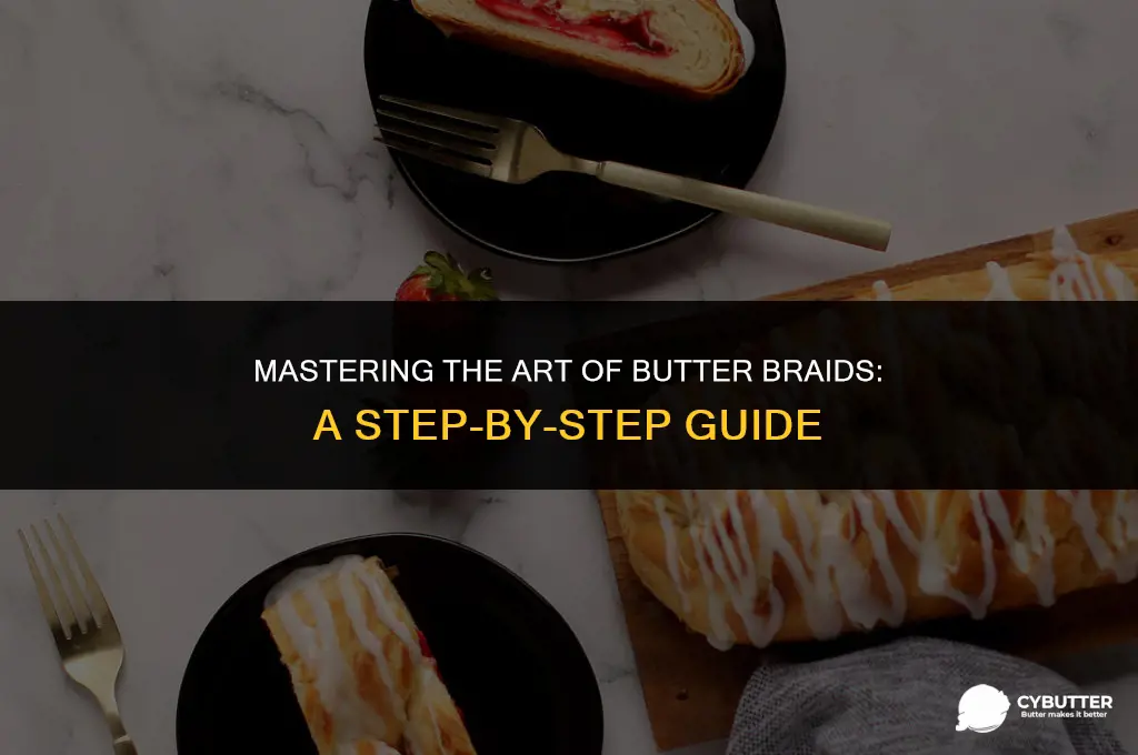how to make butter braids