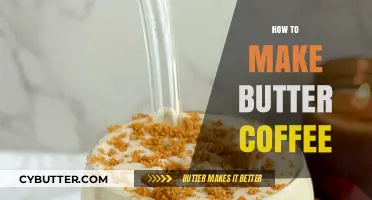 Rich and Creamy: The Ultimate Guide to Making Butter Coffee