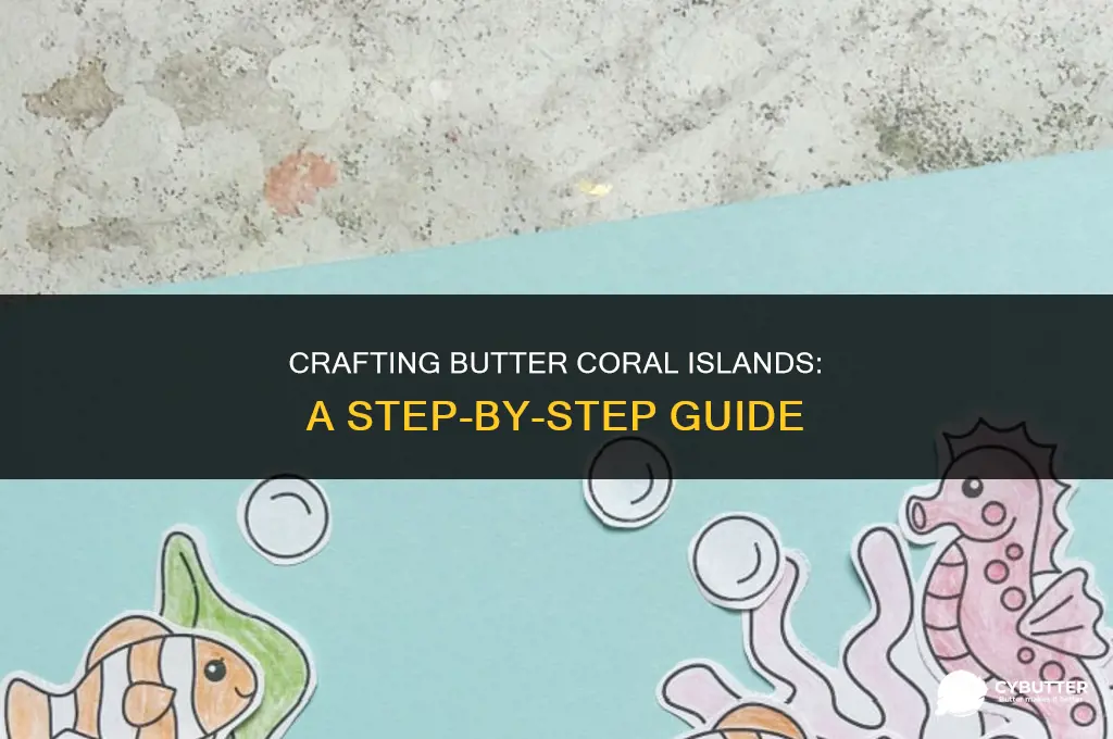 how to make butter coral island
