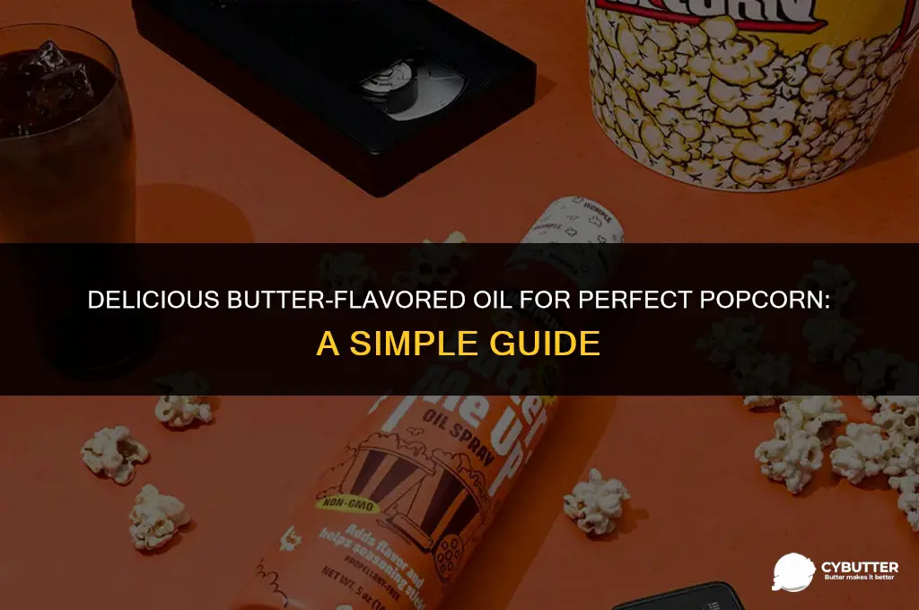 how to make butter flavored oil for popcorn