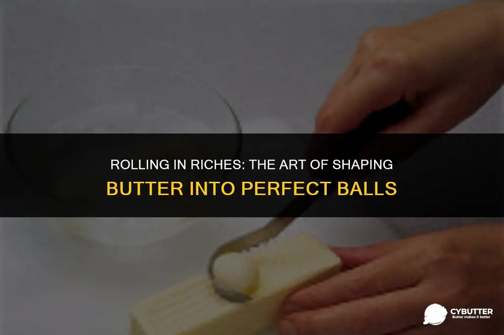 how to make butter into balls