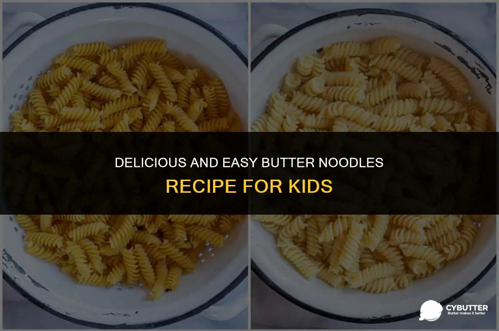how to make butter noodles for kids