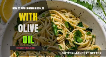 Savor the Simplicity: Olive Oil Butter Noodles Recipe
