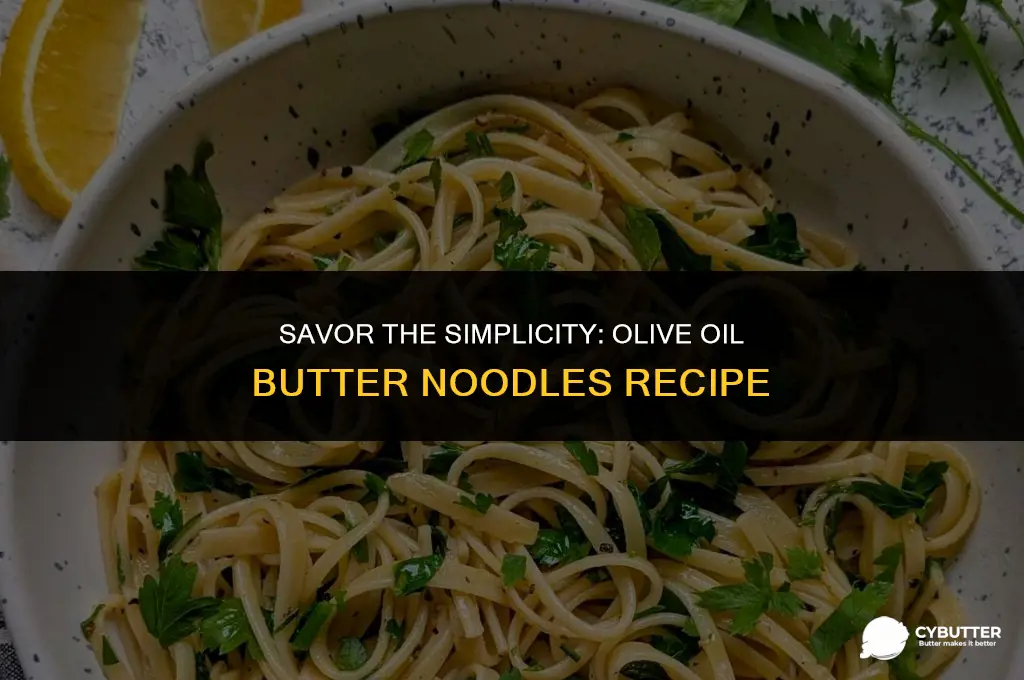 how to make butter noodles with olive oil