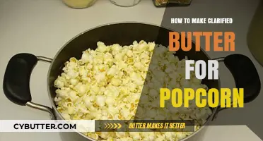 The Art of Perfect Popcorn: Making Clarified Butter at Home