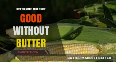 Enhance Corn's Natural Flavor: Butter-Free Tips for Delicious Results