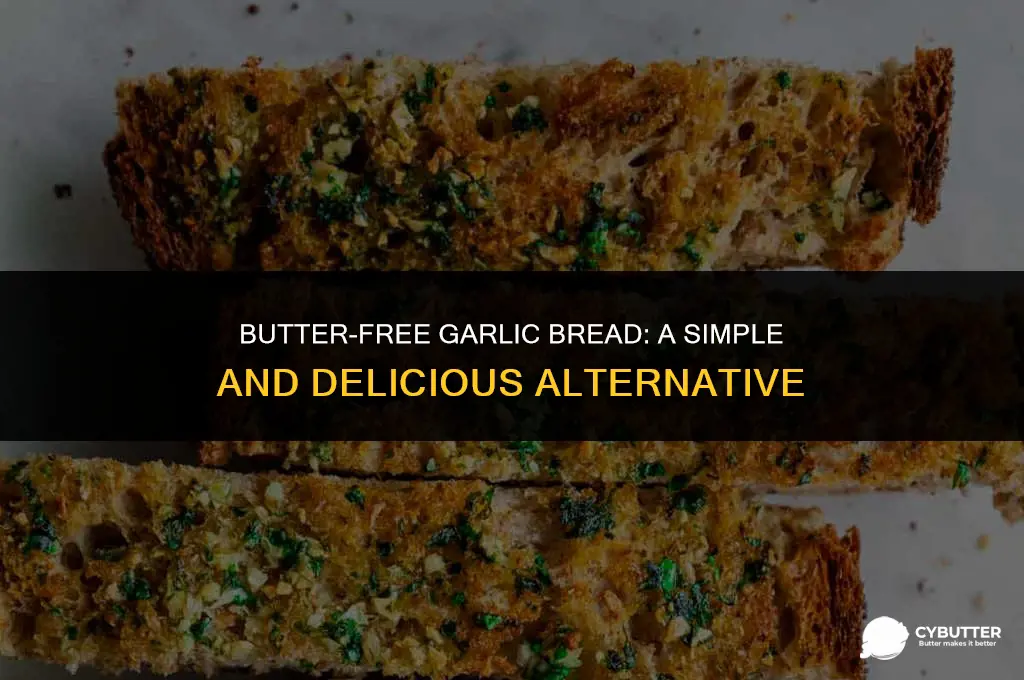 how to make garlic bread without butter