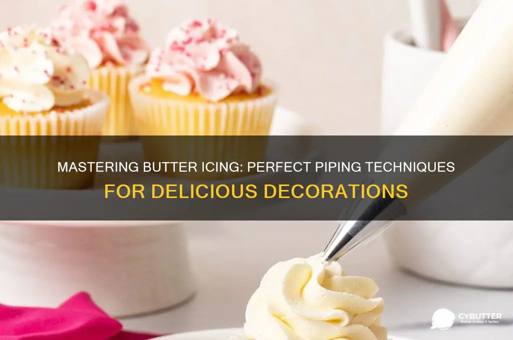 how to make good butter icing for piping