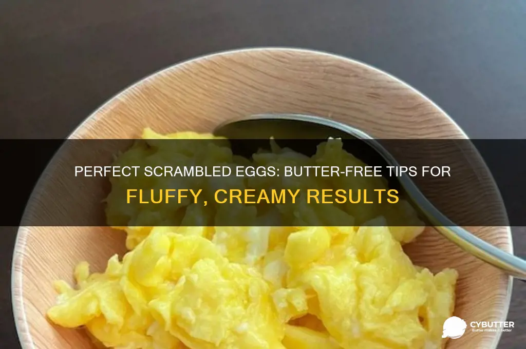 how to make good scrambled eggs without butter