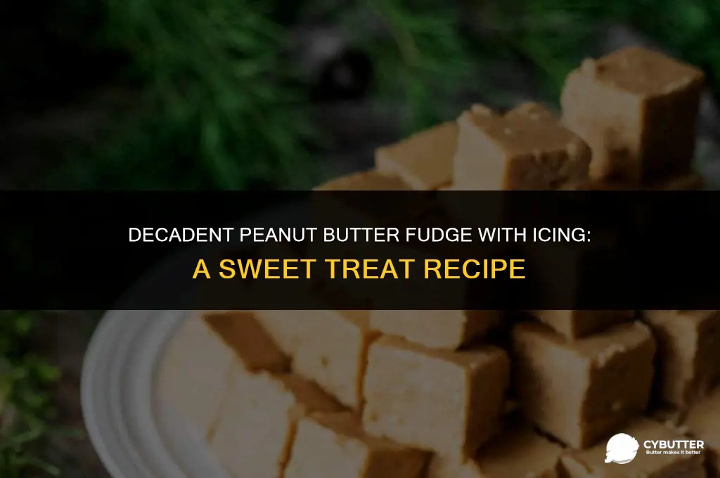 how to make peanut butter fudge with icing
