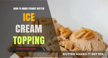 Creamy Peanut Butter Ice Cream Topping: A Delicious DIY Guide