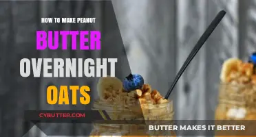 Easy Overnight Oats with Peanut Butter: A Delicious Breakfast Hack