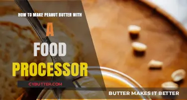Homemade Peanut Butter: A Simple Food Processor Guide