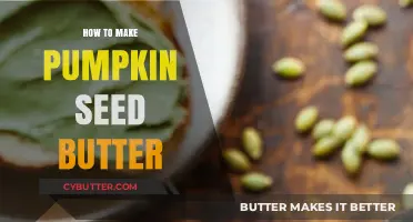 From Seed to Spread: The Ultimate Guide to Making Pumpkin Seed Butter