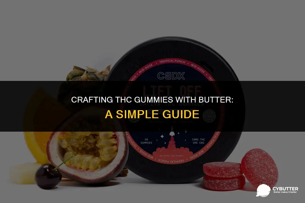 how to make thc gummies with butter