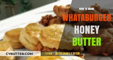 Savor the Flavor: Homemade Whataburger Honey Butter Recipe