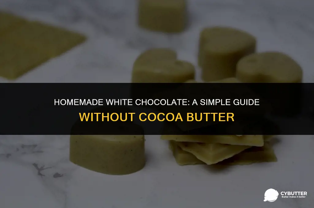 how to make white chocolate without cocoa butter