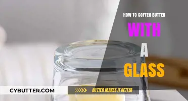 Quick Tips: Softening Butter with a Glass for Perfect Spreading