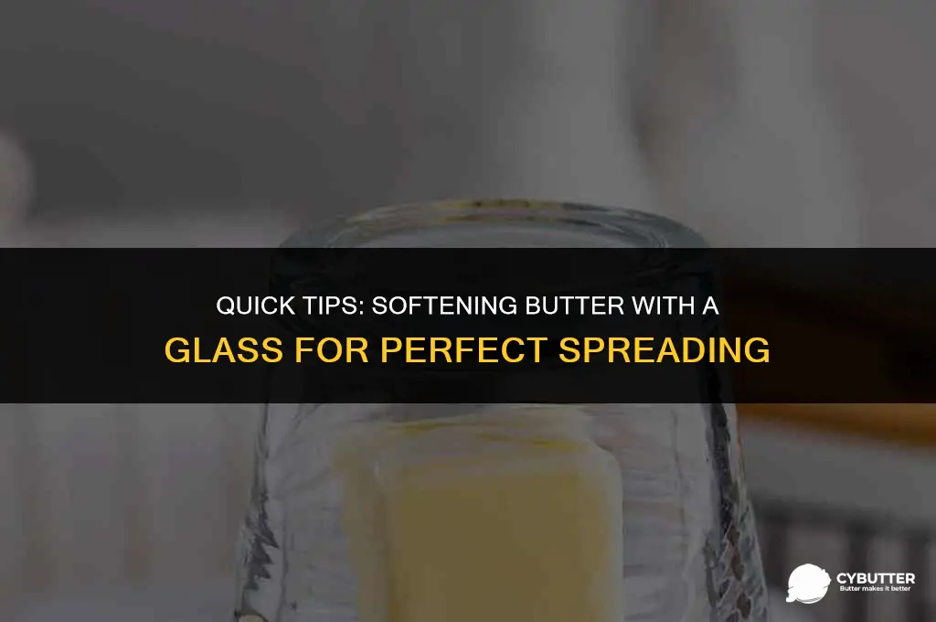 how to soften butter with a glass