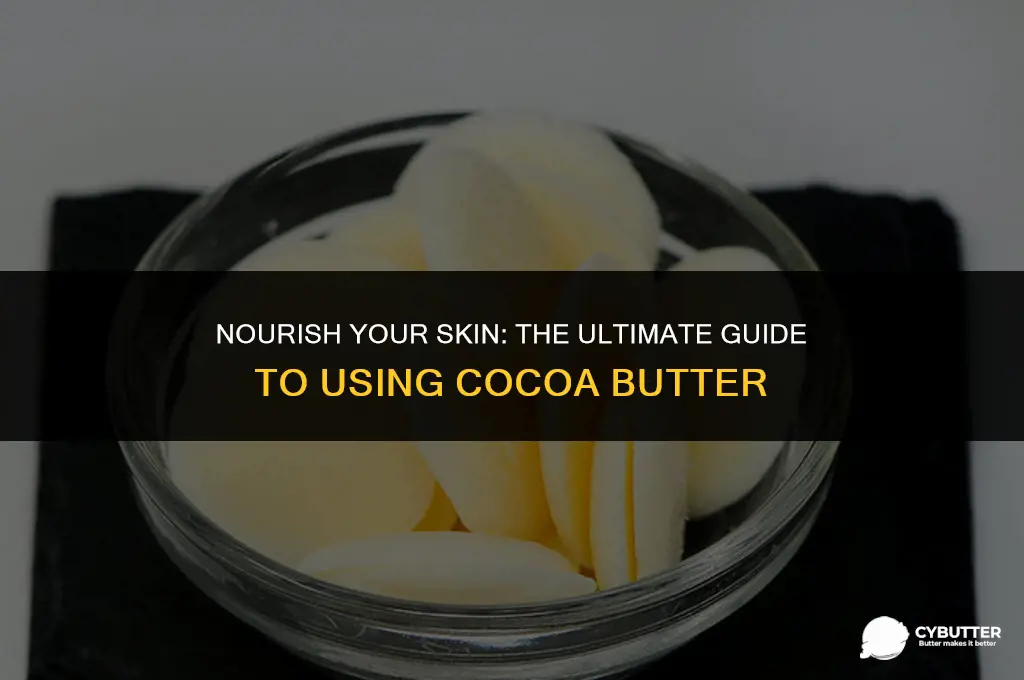 how to use cocoa butter