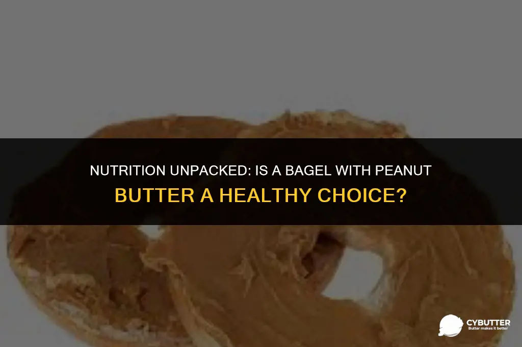 is a bagel with peanut butter healthy