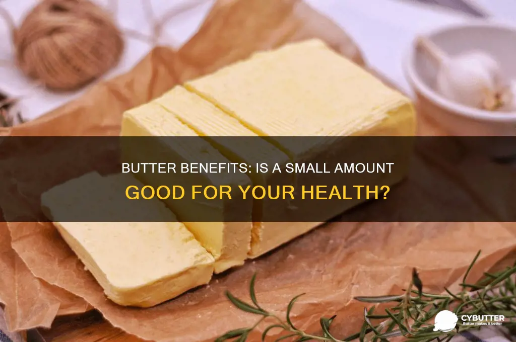 is a little bit of butter good for you
