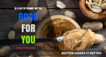 Peanut Butter Benefits: How Much is Healthy for Your Diet?