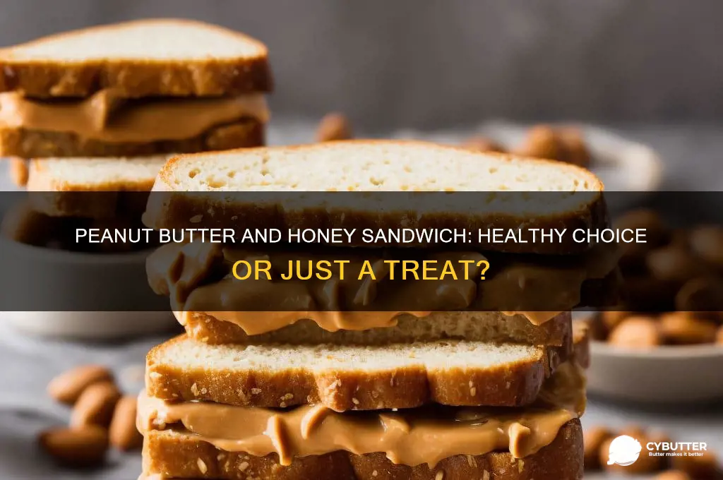 is a peanut butter and honey sandwich good for you
