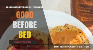 Peanut Butter and Jelly Sandwich: A Bedtime Snack or Not?