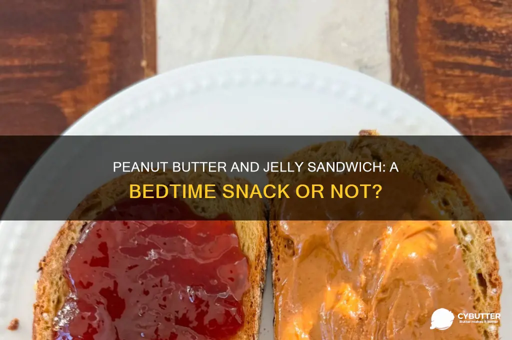 is a peanut butter and jelly sandwich good before bed