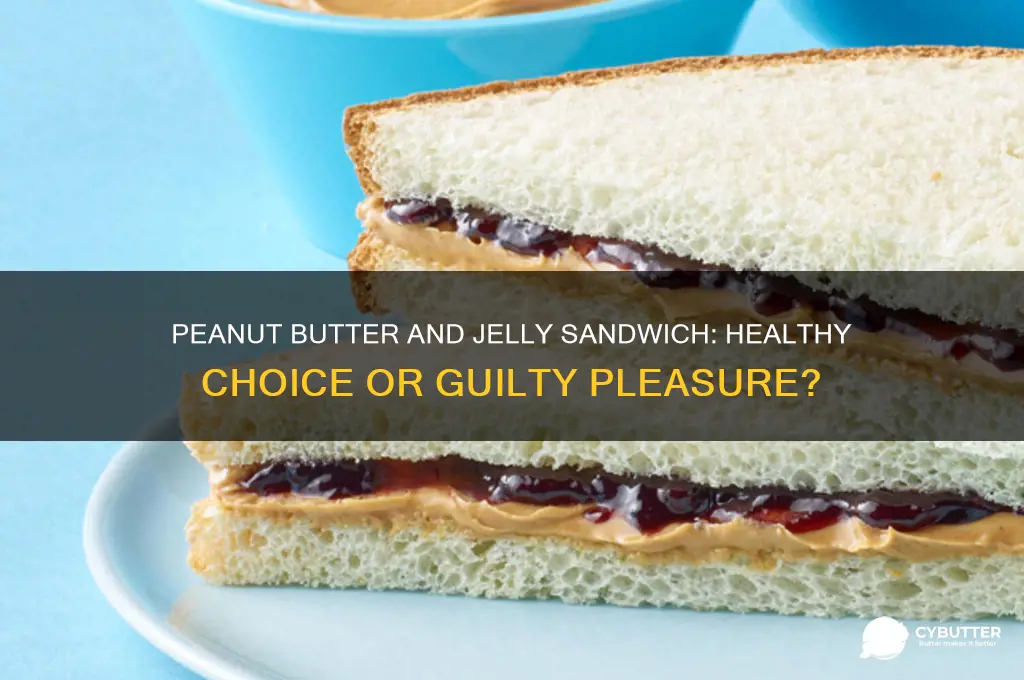 is a peanut butter and jelly sandwich good for you