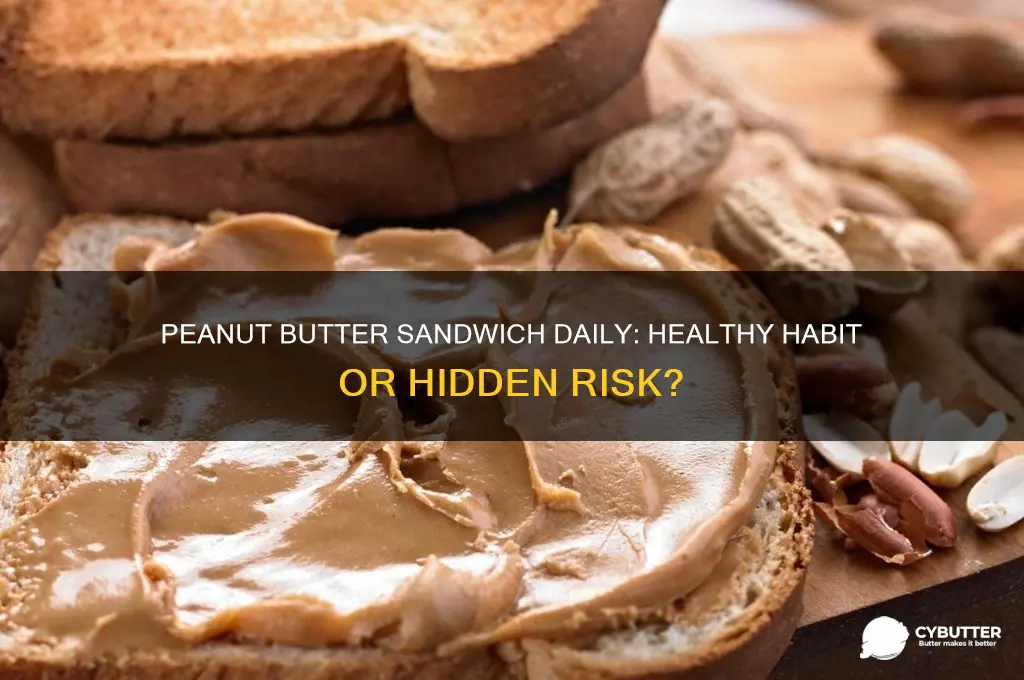is a peanut butter sandwhich a day good for you
